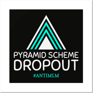 Funny Multi-Level Marketing Pyramid Scheme Dropout Posters and Art